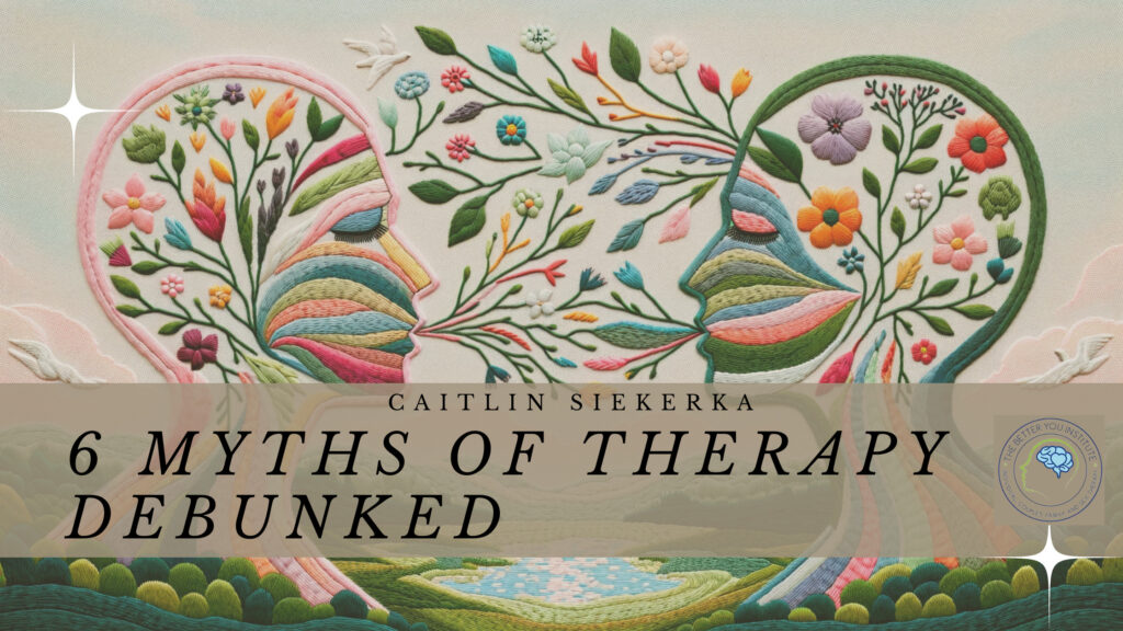 featured image myths of therapy. image of a therapist and a patient embroidered with text over it by author caitlin says 6 myths of therapy debunked