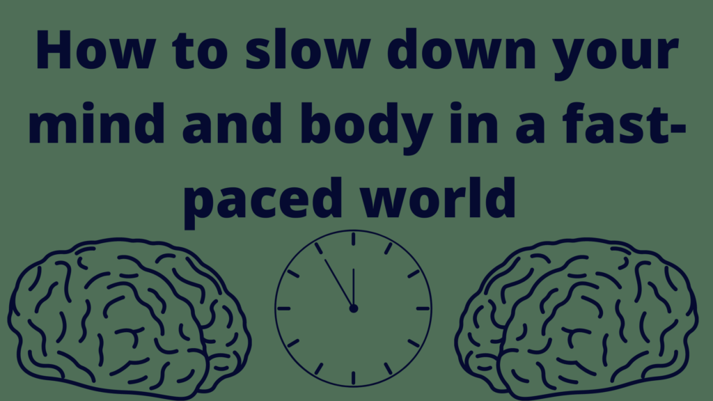 How to slow down
